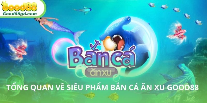 Giới thiệu game bắn cá ăn xu