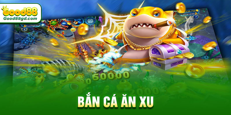 Bắn cá ăn xu
