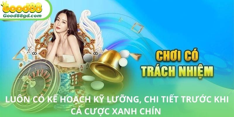 Lời khuyên để chơi có trách nhiệm Good88