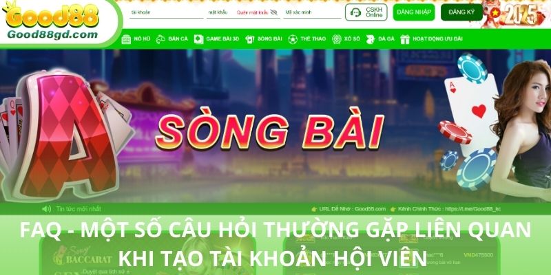 Những thắc mắc khi hội viên đăng ký Good88 không thành công
