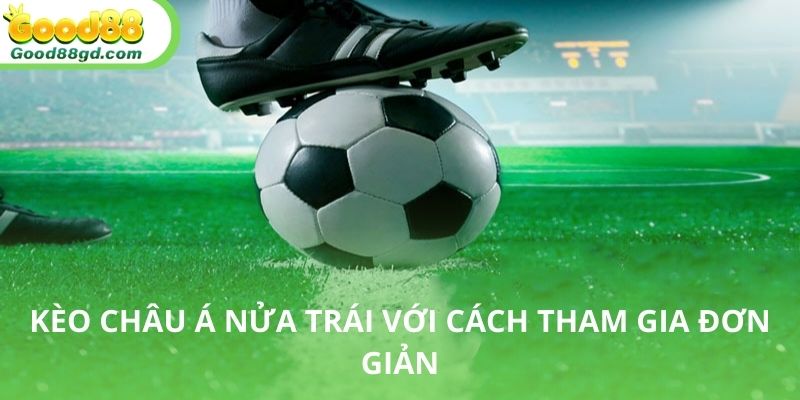 Tìm hiểu kèo châu á nửa trái