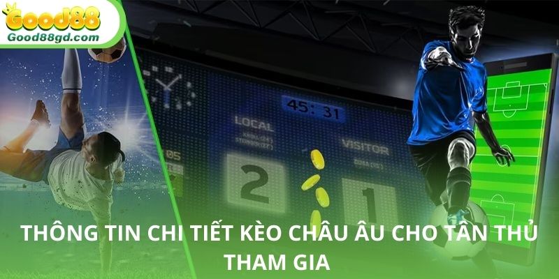 Tìm hiểu về kèo châu âu