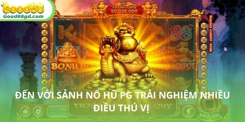 Các thông tin chung về sảnh nổ hũ PG