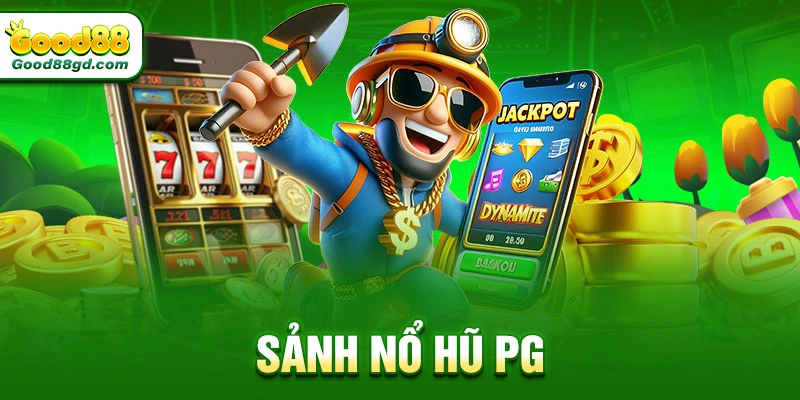 Sảnh nổ hũ PG