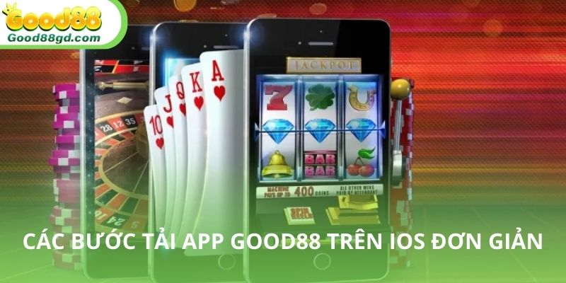Hướng dẫn chi tiết các bước tải app Good88
